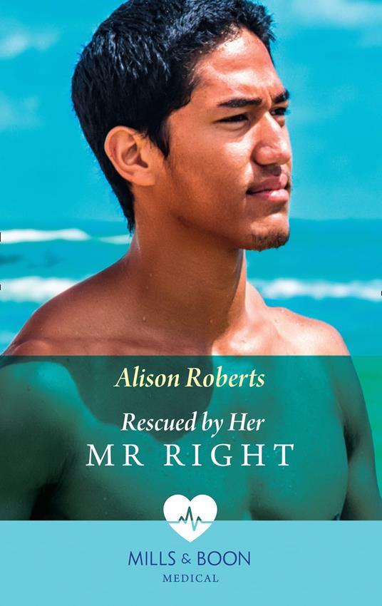 Rescued By Her Mr Right (Bondi Bay Heroes, Book 4) (Mills & Boon Medical)