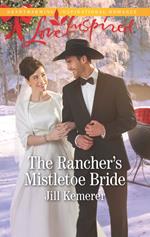 The Rancher's Mistletoe Bride (Wyoming Cowboys, Book 1) (Mills & Boon Love Inspired)