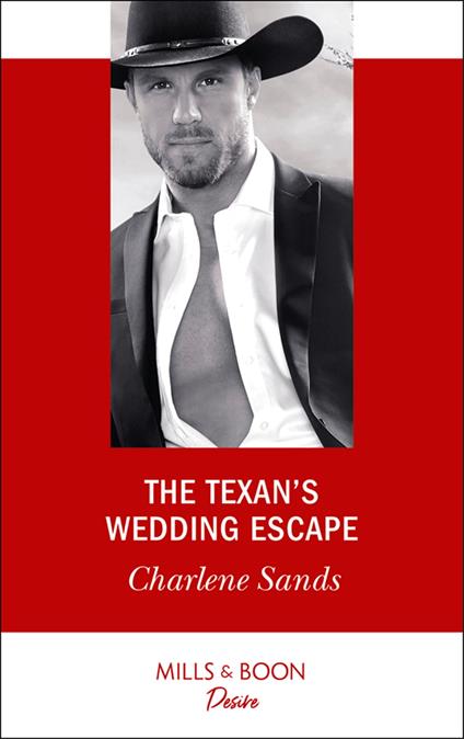 The Texan's Wedding Escape (Heart of Stone, Book 1) (Mills & Boon Desire)