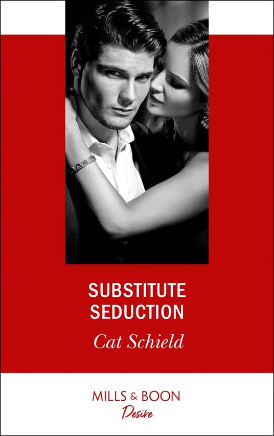 Substitute Seduction (Sweet Tea and Scandal, Book 2) (Mills & Boon Desire)