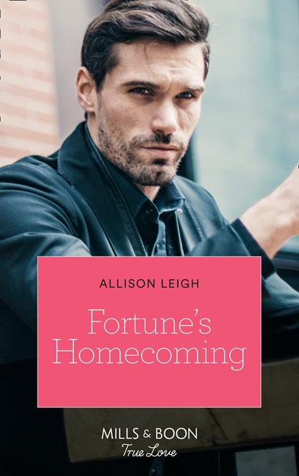 Fortune's Homecoming (The Fortunes of Texas: The Rulebreakers, Book 6) (Mills & Boon True Love)