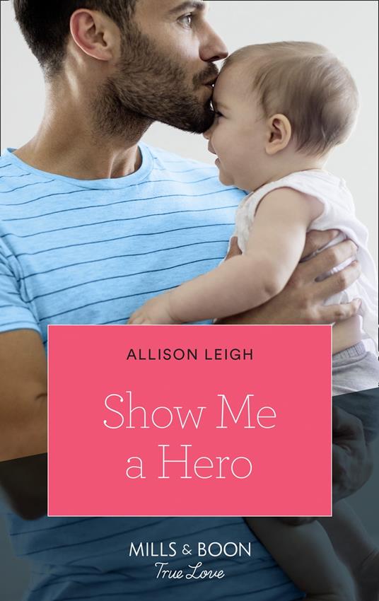 Show Me A Hero (Mills & Boon True Love)