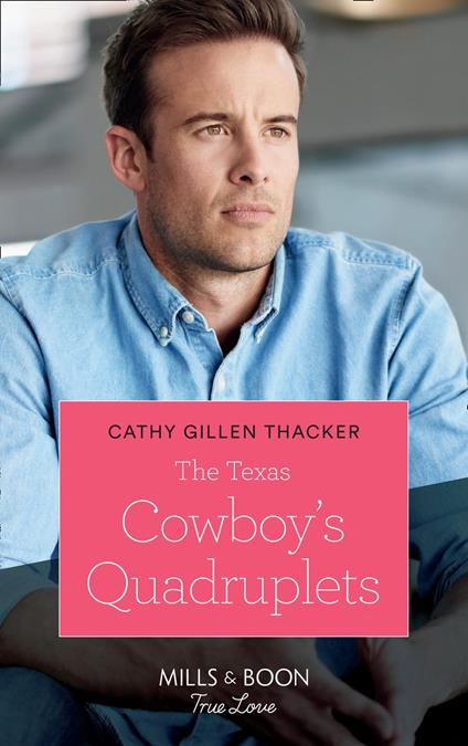 The Texas Cowboy's Quadruplets (Texas Legends: The McCabes, Book 3) (Mills & Boon True Love)