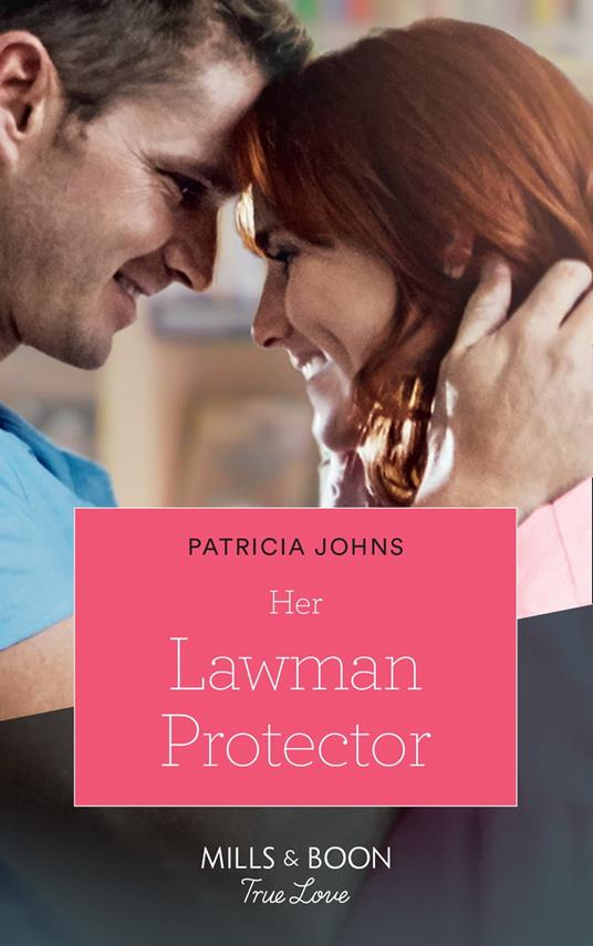 Her Lawman Protector (Home to Eagle's Rest, Book 1) (Mills & Boon True Love)