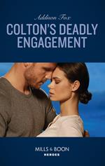 Colton's Deadly Engagement (The Coltons of Red Ridge, Book 2) (Mills & Boon Heroes)