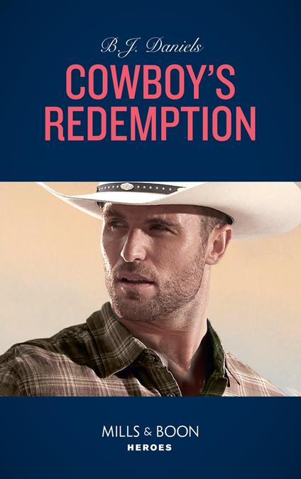 Cowboy's Redemption (The Montana Cahills, Book 4) (Mills & Boon Heroes)