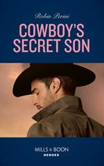 Cowboy's Secret Son (Mills & Boon Heroes)