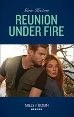 Reunion Under Fire (Silver Valley P.D., Book 6) (Mills & Boon Heroes)