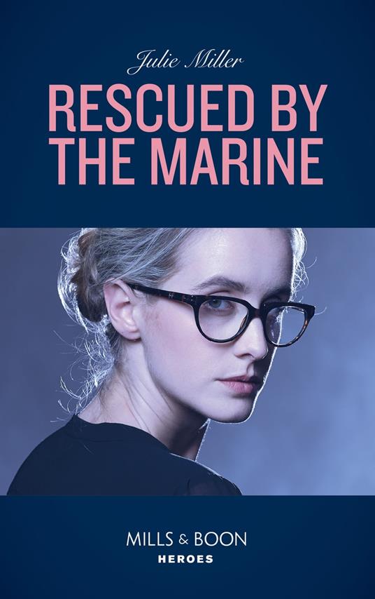 Rescued By The Marine (Mills & Boon Heroes)