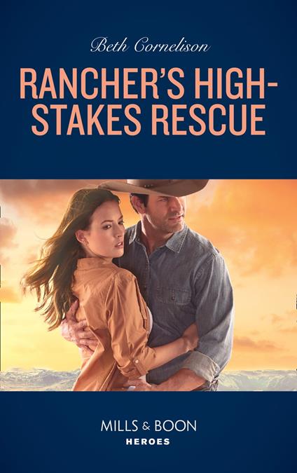 Rancher's High-Stakes Rescue (The McCall Adventure Ranch, Book 2) (Mills & Boon Heroes)