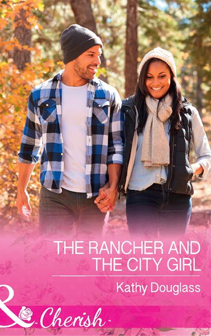 The Rancher And The City Girl (Sweet Briar Sweethearts, Book 3) (Mills & Boon Cherish)