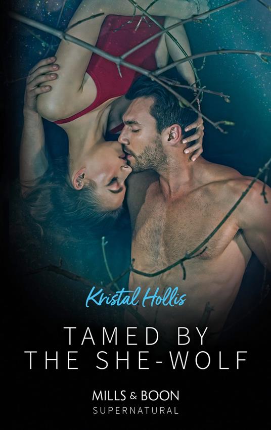 Tamed By The She-Wolf (Mills & Boon Supernatural)