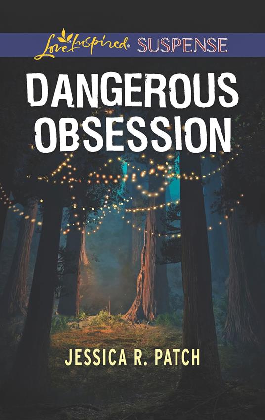 Dangerous Obsession (The Security Specialists, Book 3) (Mills & Boon Love Inspired Suspense)