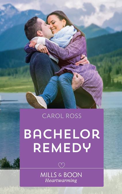 Bachelor Remedy (Seasons of Alaska, Book 5) (Mills & Boon Heartwarming)