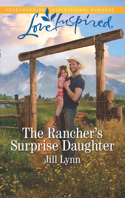 The Rancher's Surprise Daughter (Colorado Grooms, Book 1) (Mills & Boon Love Inspired)