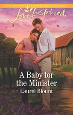 A Baby For The Minister (Mills & Boon Love Inspired)