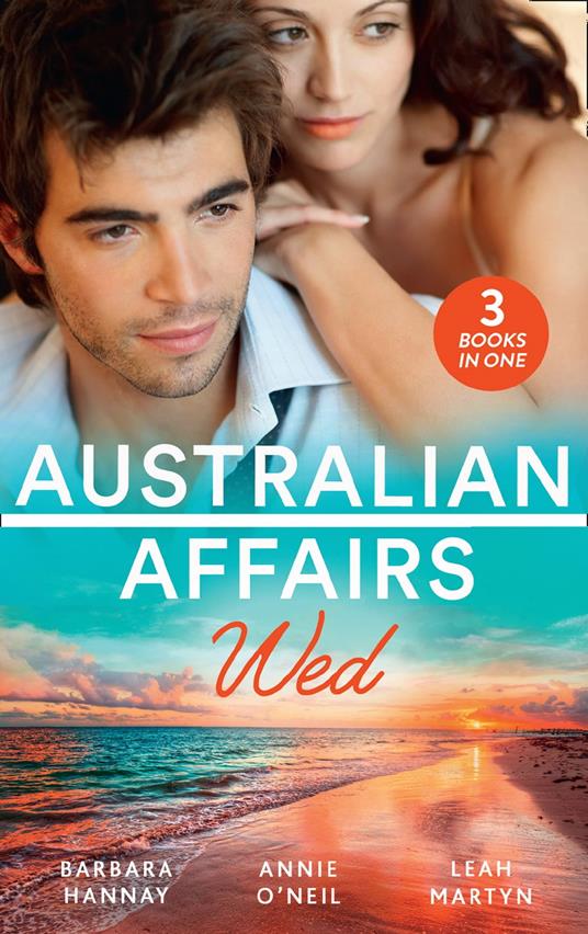 Australian Affairs: Wed: Second Chance with Her Soldier / The Firefighter to Heal Her Heart / Wedding at Sunday Creek