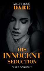 His Innocent Seduction (Guilty as Sin) (Mills & Boon Dare)