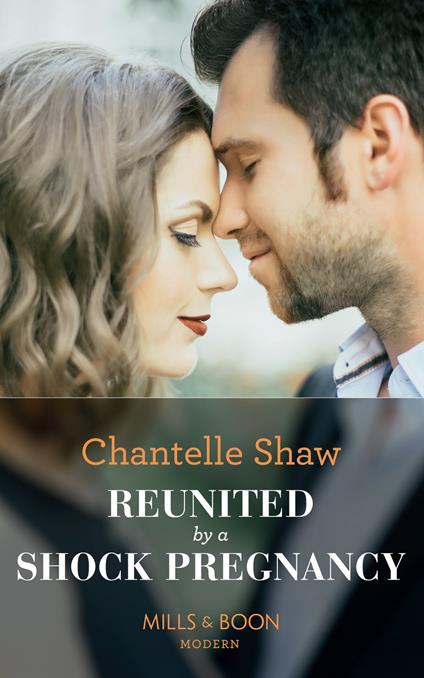 Reunited By A Shock Pregnancy (Mills & Boon Modern)