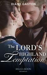 The Lord’s Highland Temptation (Mills & Boon Historical)