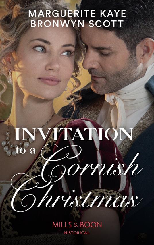 Invitation To A Cornish Christmas: The Captain’s Christmas Proposal / Unwrapping His Festive Temptation (Mills & Boon Historical)