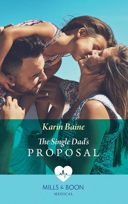 The Single Dad's Proposal (Mills & Boon Medical) (Single Dad Docs, Book 3)