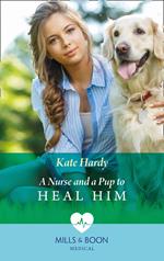 A Nurse And A Pup To Heal Him (Mills & Boon Medical)