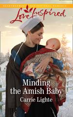 Minding The Amish Baby (Amish Country Courtships, Book 4) (Mills & Boon Love Inspired)