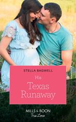 His Texas Runaway (Men of the West, Book 41) (Mills & Boon True Love)