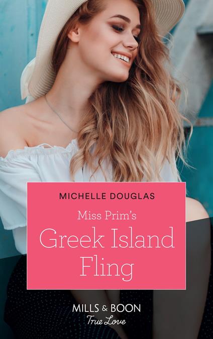 Miss Prim's Greek Island Fling (Mills & Boon True Love)