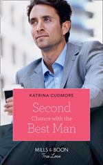 Second Chance With The Best Man (Mills & Boon True Love)