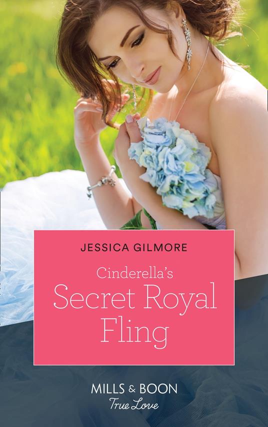 Cinderella's Secret Royal Fling (Fairytale Brides, Book 2) (Mills & Boon True Love)