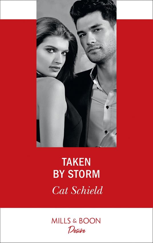 Taken By Storm (Dynasties: Secrets of the A-List, Book 2) (Mills & Boon Desire)