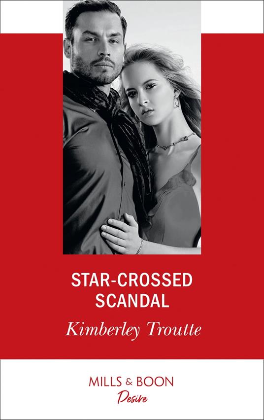 Star-Crossed Scandal (Mills & Boon Desire) (Plunder Cove, Book 3)