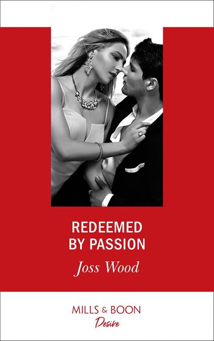 Redeemed By Passion (Dynasties: Secrets of the A-List, Book 4) (Mills & Boon Desire)