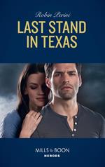 Last Stand In Texas (Mills & Boon Heroes)