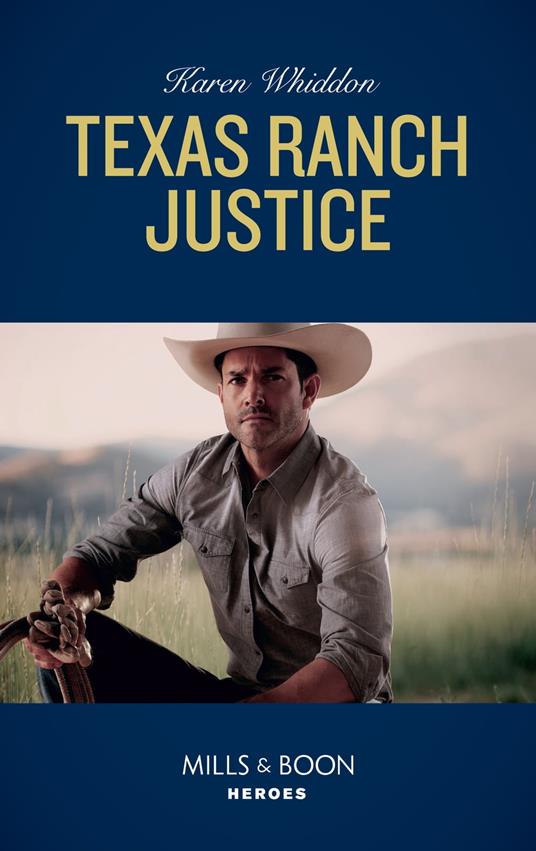 Texas Ranch Justice (Mills & Boon Heroes)