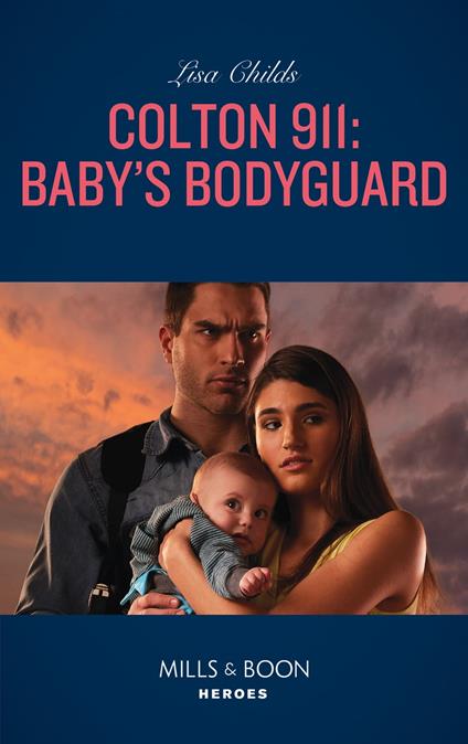 Colton 911: Baby's Bodyguard (Mills & Boon Heroes) (Colton Search and Rescue, Book 2)