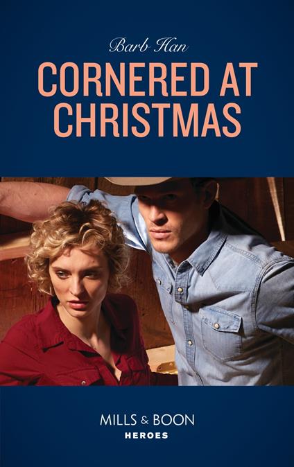 Cornered At Christmas (Rushing Creek Crime Spree, Book 1) (Mills & Boon Heroes)