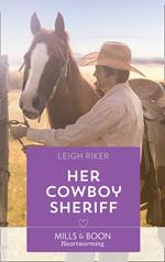 Her Cowboy Sheriff (Kansas Cowboys, Book 4) (Mills & Boon Heartwarming)