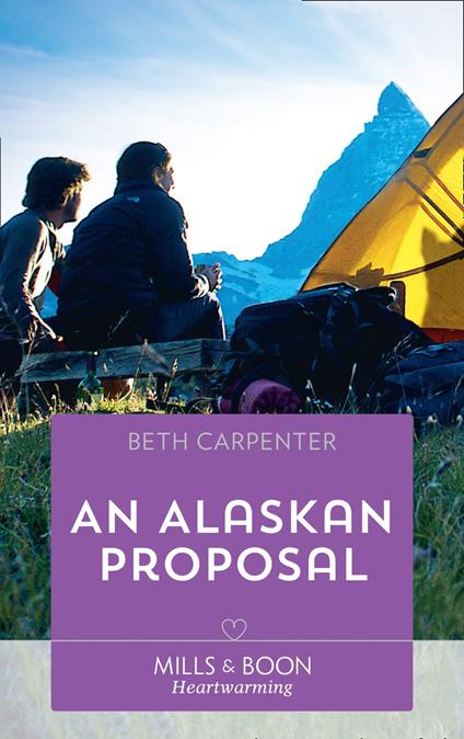 An Alaskan Proposal (A Northern Lights Novel, Book 4) (Mills & Boon Heartwarming)