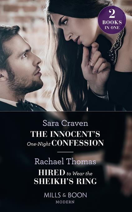 The Innocent's One-Night Confession / Hired To Wear The Sheikh's Ring: The Innocent's One-Night Confession / Hired to Wear the Sheikh's Ring (Mills & Boon Modern)