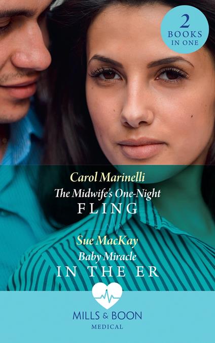 The Midwife's One-Night Fling / Baby Miracle In The Er: The Midwife's One-Night Fling / Baby Miracle in the ER (Mills & Boon Medical)