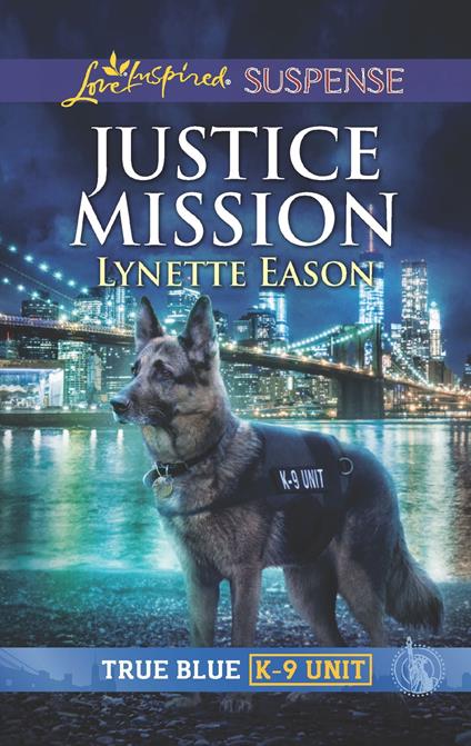 Justice Mission (True Blue K-9 Unit, Book 3) (Mills & Boon Love Inspired Suspense)