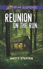 Reunion On The Run (Mills & Boon Love Inspired Suspense)