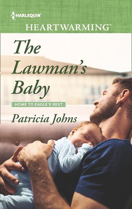 The Lawman's Baby (Home to Eagle's Rest, Book 3) (Mills & Boon Heartwarming)
