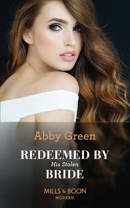 Redeemed By His Stolen Bride (Mills & Boon Modern) (Rival Spanish Brothers, Book 2)