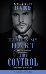 Harden My Hart / Losing Control: Harden My Hart / Losing Control (Mills & Boon Dare)