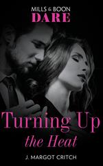 Turning Up The Heat (Mills & Boon Dare) (Miami Heat, Book 3)