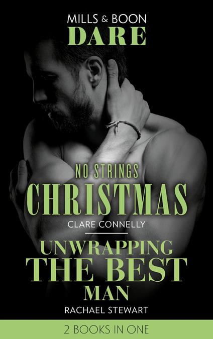 No Strings Christmas / Unwrapping The Best Man: No Strings Christmas / Unwrapping the Best Man (Mills & Boon Dare)